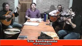 Trio Santiagueño  Piel Chaqueña