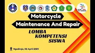 Lomba Kompetensi Siswa Tingkat Kabupaten Bidang Lomba Motorcycle Maintenance And Repair (PART 5)