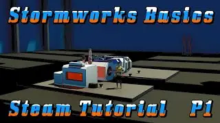 Stormworks Basics: Steam Tutorial Series P1 