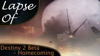 Lapse of Destiny 2 Beta Homecoming