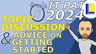 IT PAT 2024 | Grade 11 | Topic discussion & advice on getting started