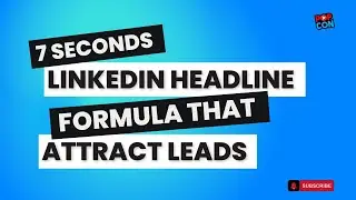 7 Seconds LinkedIn Headline Formula that Attract Leads
