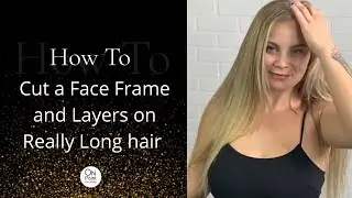 How to cut a Face Frame and Layers on Really Long Hair @onpointhairacademy