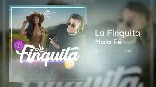 MALA FE LA FINQUITA