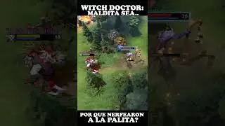 WitchDoctor: maldita sea por que nerfearon a la palita?