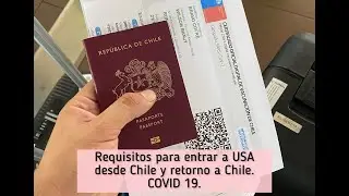 Que se necesita para entrar a USA y para regresar a Chile I COVID 2022