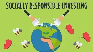 Sustainable & Responsible Investing Explained