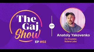 Anatoly Yakovenko | CEO @ Solana Labs | Saga, Bear Market, San Francisco | Episode 2