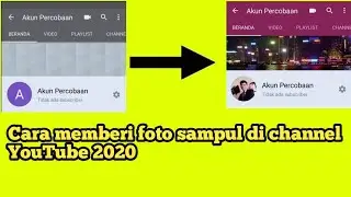 Cara Ganti Foto Profile Channel Dan Foto Sampul YouTube Terbaru 2020