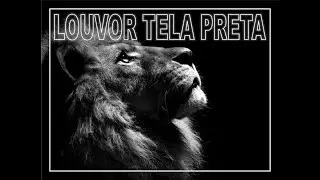 LOUVOR TELA PRETA
