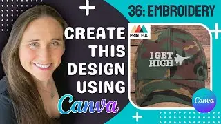 Make Money Selling Print on Demand Embroidered Hats Using Canva and Printful: Full Tutorial