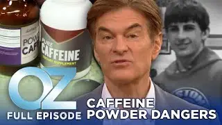 Caffeine Powder Dangers: Understanding the Risks | Dr. Oz | S6 | Ep 8 | Full Episode