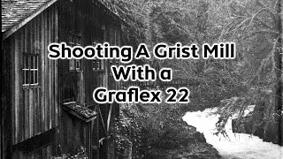 Exploring a grist mill with my Graflex 22