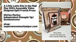 A Little Latte French Press Kits in the Mail Assembly Video May 2024