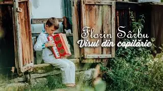 Florin Sârbu - Visul din copilărie 🪗 2024