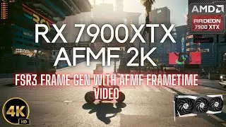 Cyberpunk 2077 RX 7900XTX RT  FSR3 Mod and AFMF On Ultra RT