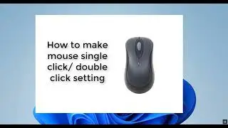 How to make mouse single/double click settings 