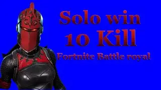 10 Kill/solo win/fortnite battle royal