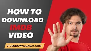How to Download IMDB Videos | Easy IMDB Video Downloader Tutorial