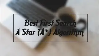 Best First Search - A Star Algorithm