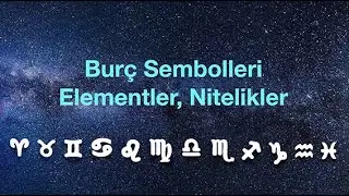 Burç Sembolizminin Element,  Nitelik ve Arketipleri