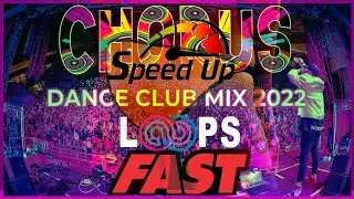 Music Mix 2022 | Party Club Dance 2022 |  Remixes Of Popular Songs 2022 🎧Sped UP 🎧FAST Chorus Loop🎧