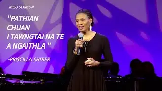 Pathian chuan i tawngtai na a ngaithla - Priscilla Shirer (Mizo sermon)