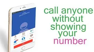 how to call anyone without showing your number
