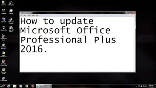 How to update Microsoft Office Professional Plus 2016