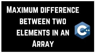 Maximum difference between two elements in an Array
