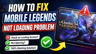 How to Fix Mobile Legends Not Loading Problem
