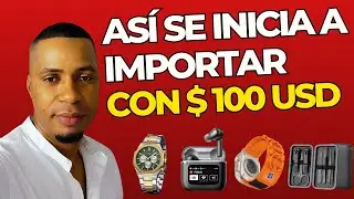 ¡IMPORTACIONES con solo $100 DOLARES! Ejemplos y estrategias