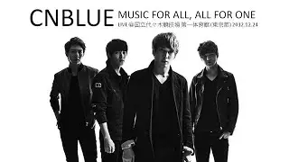 CNBLUE - MUSIC FOR ALL, ALL FOR ONE - LIVE 2012.12.24 - Yoyogi National Gymnasium (Tokyo)