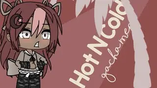 Hot N Cold || Gacha Typography MEP || Completed