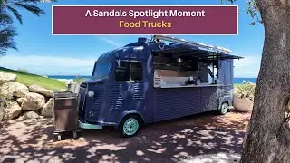 Episode 2 - Sandals Resorts Food Trucks | A Sandals Spotlight Moment [2024]