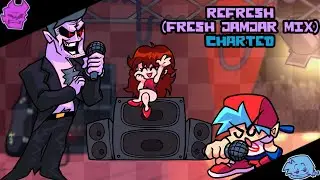 REFRESH (Fresh JamJar Mix) Charted - FNF Remix Fanchart (V-Slice)