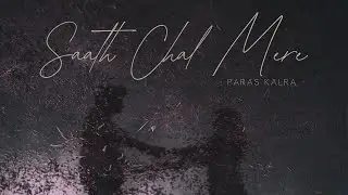 Saath Chal Mere (Official Audio) | Paras Kalra | Romantic Love Song | Soft Acoustic Love Song