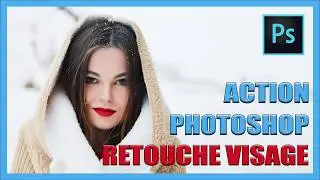 Action Photoshop - Retouche Photo Visage  [TUTO-PHOTOS]
