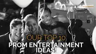 10 Great Prom Entertainment Ideas