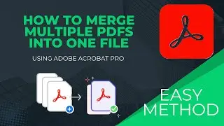 How to merge multiple PDFs with Adobe Acrobat Pro