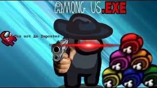 Among Us.EXE that I watch when I feel sad
