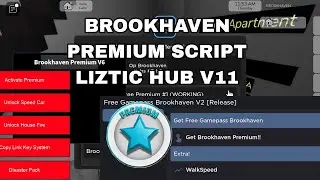 [NEW] Brookhaven Premium Script | Liztic Hub V11 | **OP** (Released)