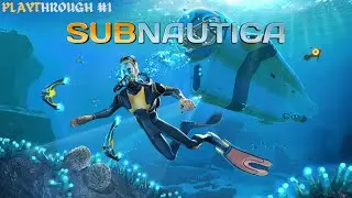 THE SUBNAUTICA EXPERIENCE! | Subnautica | Playthrough #1