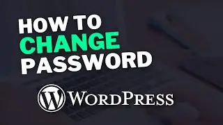 How to Change WordPress Passwords (Admin Password)
