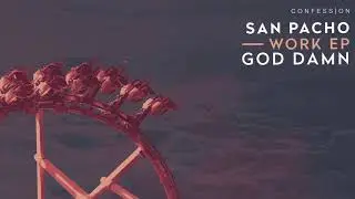San Pacho - God Damn