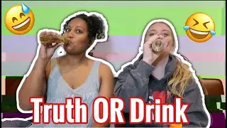 TRUTH OR DRINK| Exposing Ourselves
