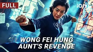 Wong Fei Hung: Aunt's Revenge| Kungfu/Action/Martial Arts | Chinese movie 2025 | iQIYI Movie English