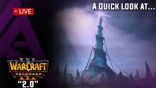 A Quick Look at - Warcraft 3 Reforged 2.0 - Let's try this again...