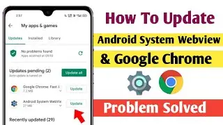 Android System WebView & Google Chrome Update Problem Solution | Chrome Update Problem 2021