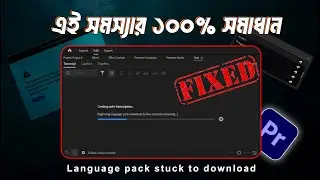 Fix Creating Auto Transcription stuck in loading Adobe Premiere Pro |  Language Pack Download Stuck